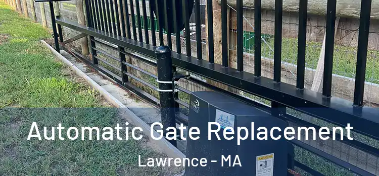 Automatic Gate Replacement Lawrence - MA