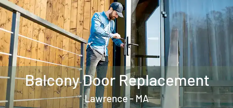  Balcony Door Replacement Lawrence - MA