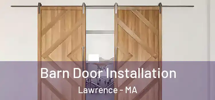  Barn Door Installation Lawrence - MA
