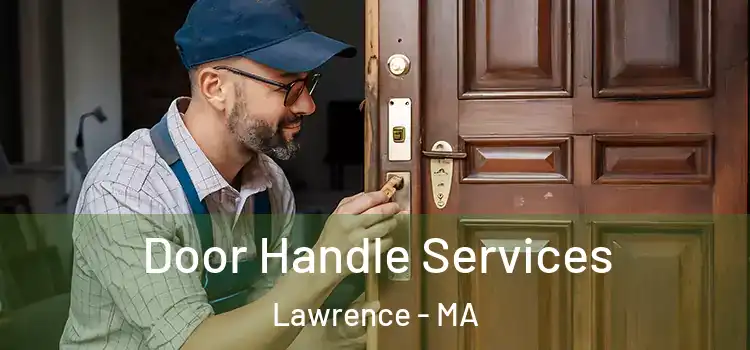 Door Handle Services Lawrence - MA