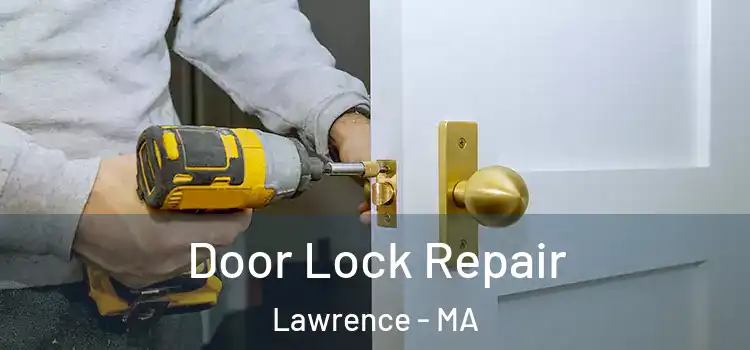 Door Lock Repair Lawrence - MA