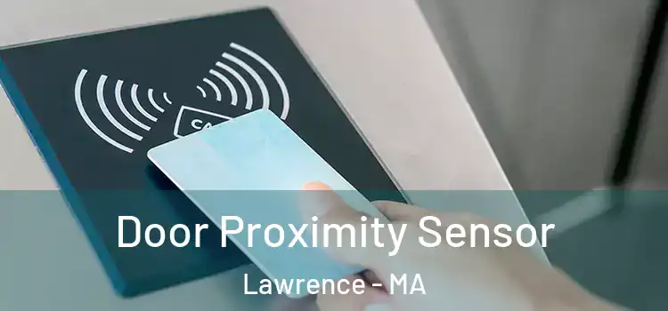 Door Proximity Sensor Lawrence - MA