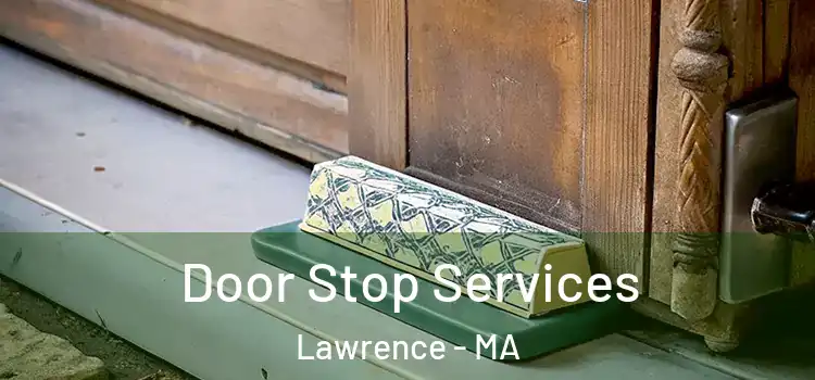 Door Stop Services Lawrence - MA