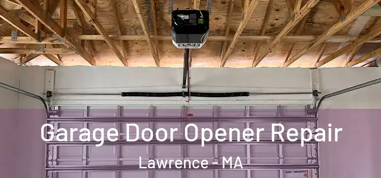  Garage Door Opener Repair Lawrence - MA