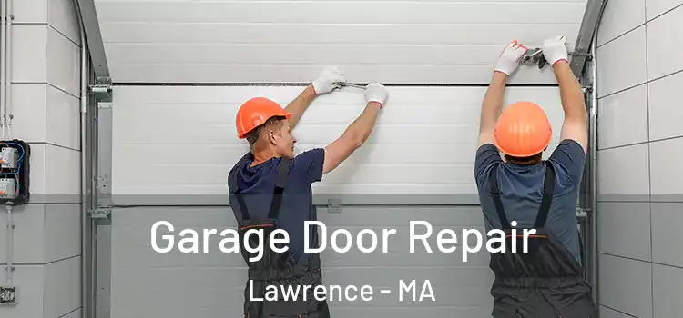  Garage Door Repair Lawrence - MA