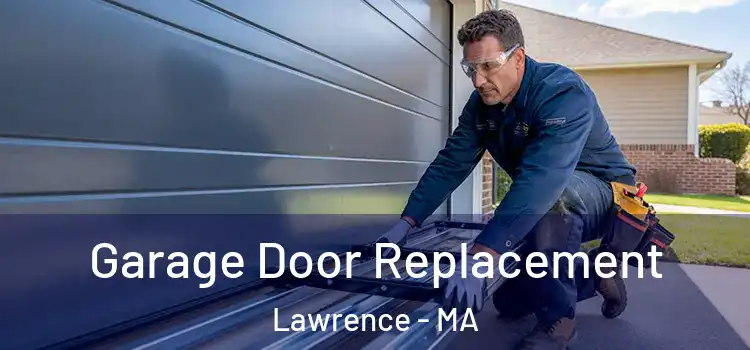  Garage Door Replacement Lawrence - MA