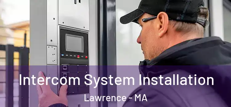Intercom System Installation Lawrence - MA
