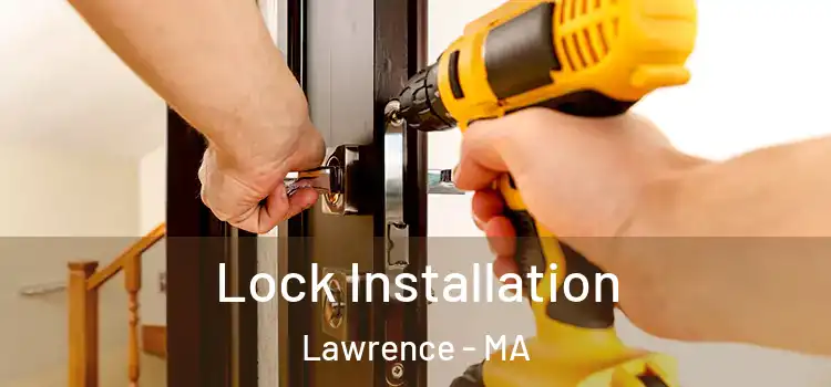  Lock Installation Lawrence - MA