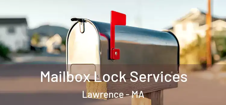 Mailbox Lock Services Lawrence - MA