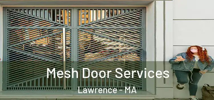 Mesh Door Services Lawrence - MA