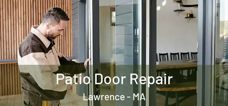 Patio Door Repair Lawrence - MA