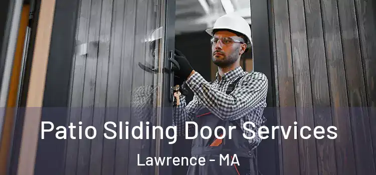 Patio Sliding Door Services Lawrence - MA