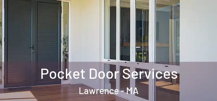 Pocket Door Services Lawrence - MA