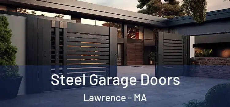 Steel Garage Doors Lawrence - MA